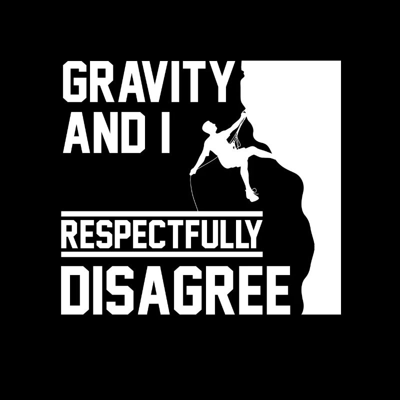Gravity And I Respectfully Disagree funny rock
