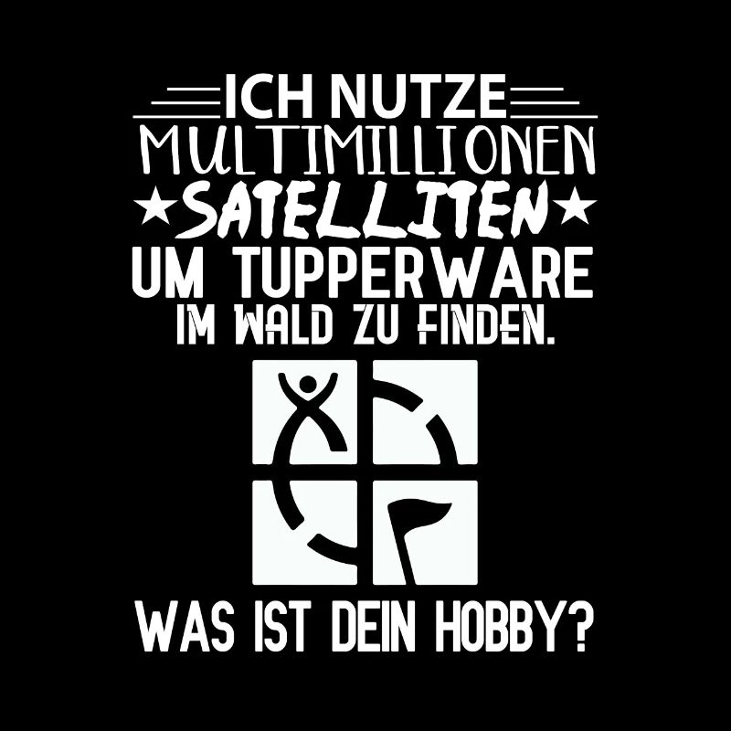 multimillionen satelliten hobby geocaching spruch