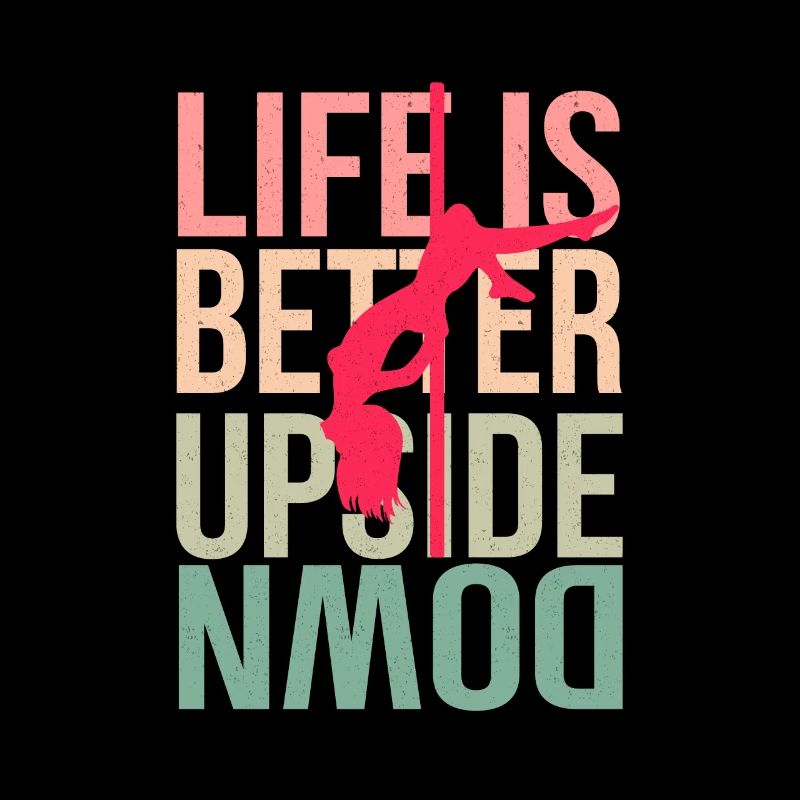 PoleDance - Life is better upside down