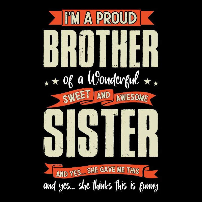 Ich bin ein stolzer Bruder einer Schwester