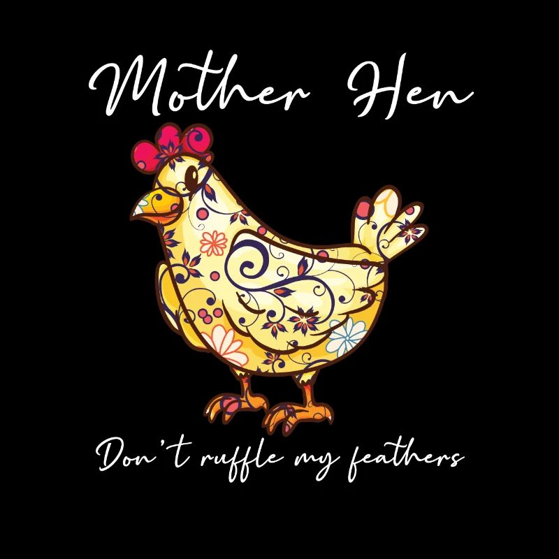 Chickens mother hen doesn't curl my feathers
