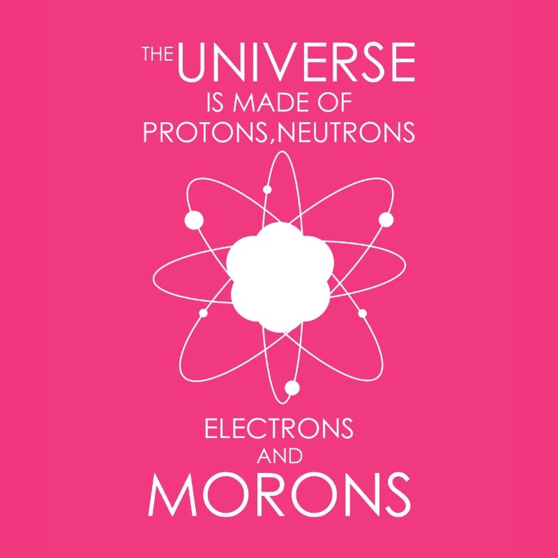 Protons neutrons electron idiots