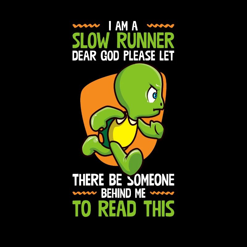 I am a slow runner Marathon Läufer Humor Langsam