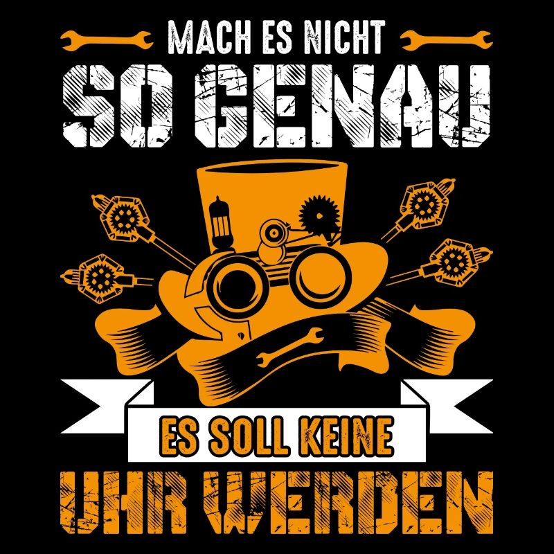 Mach es nicht so genau Handwerker Spruch