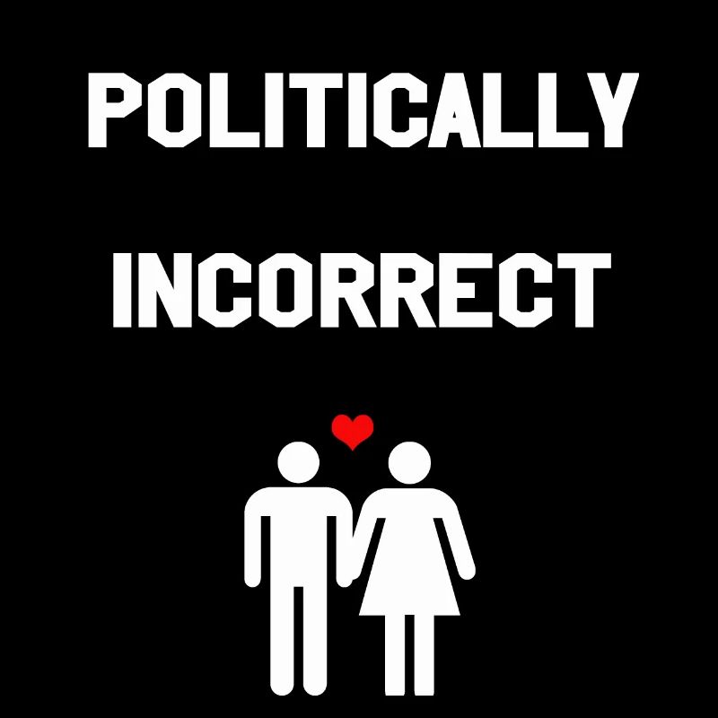 straight politically incorrect Gift idea