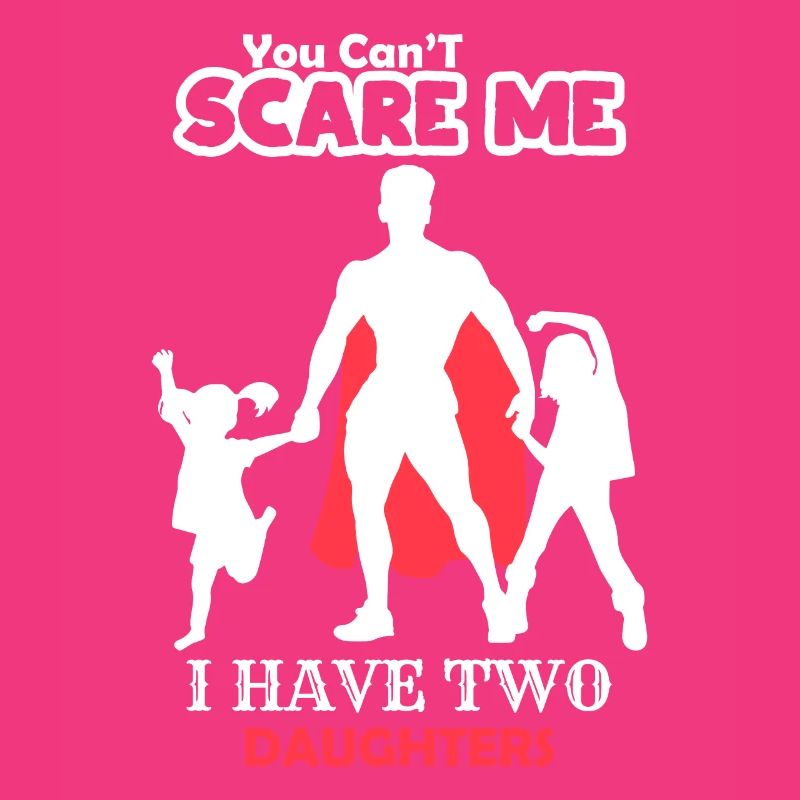 Dad I Have Two Daughters