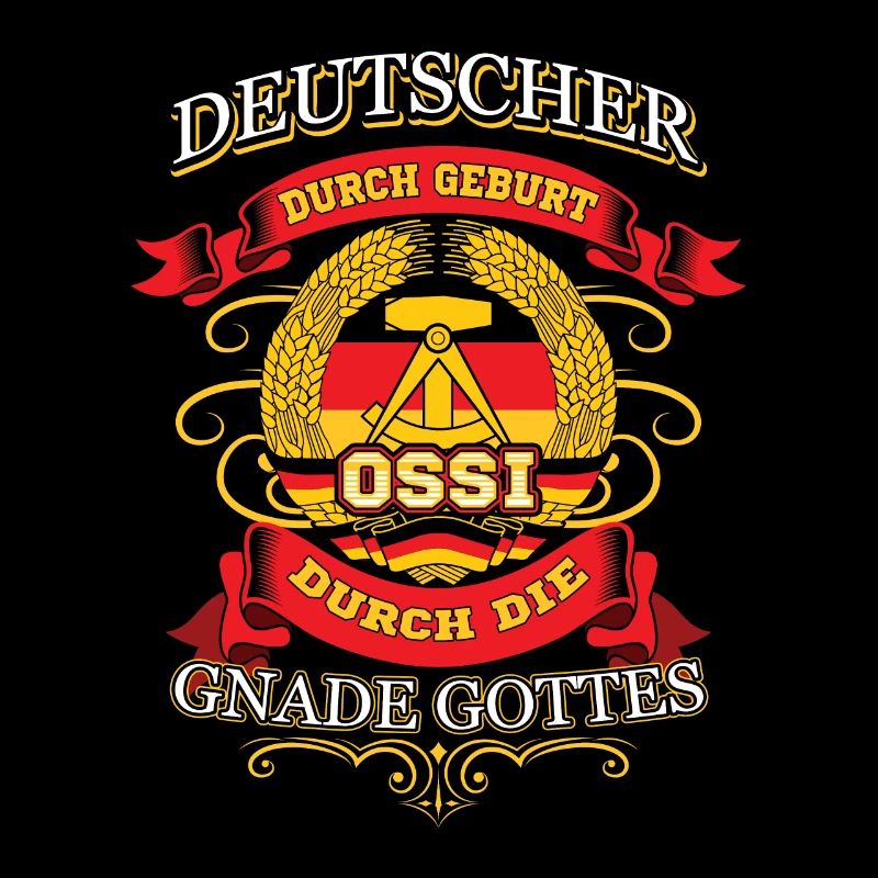 Ossi durch die Gnade Gottes - Ossi Design Ostdeuts