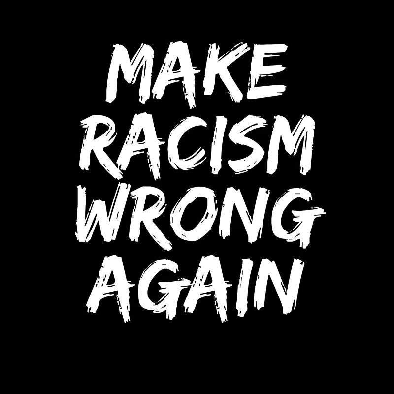 Make Racism Wrong Again Anti Racism Against Nazis
