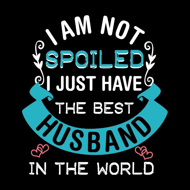 Spoiled wife