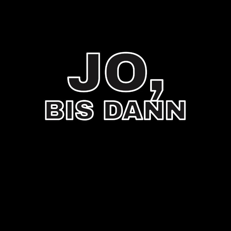 JO BIS DANN | Deutsches Trend Meme Geschenk