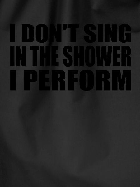 Sing in the shower