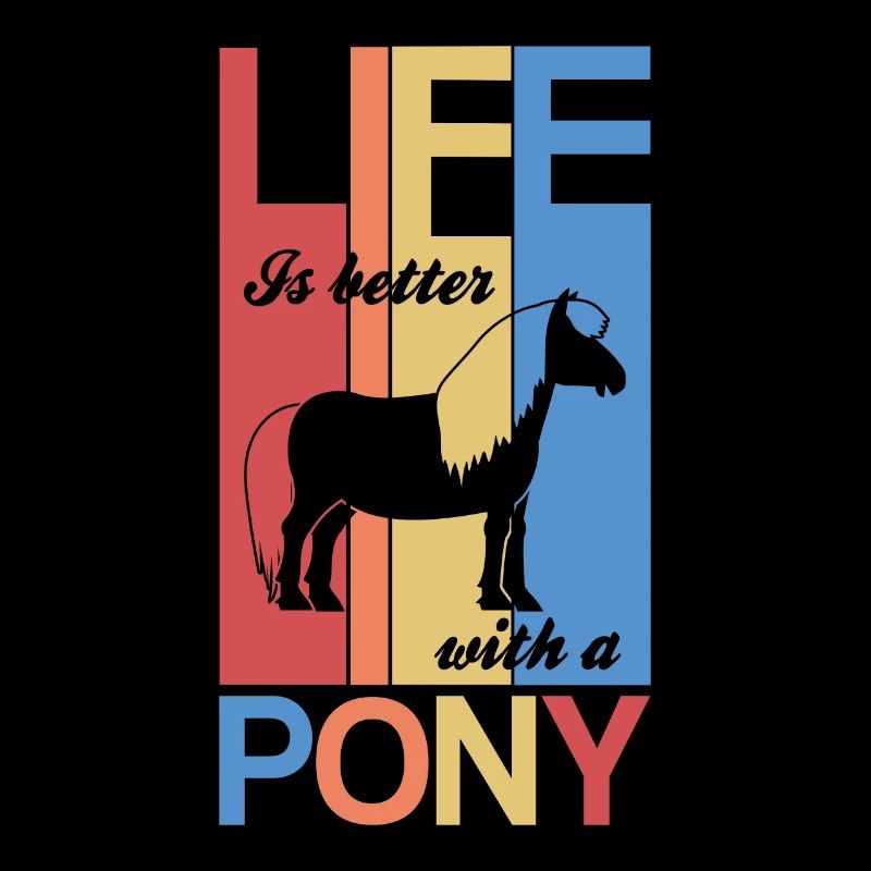 Life is better with a Pony Pferde Mädchen Geschenk