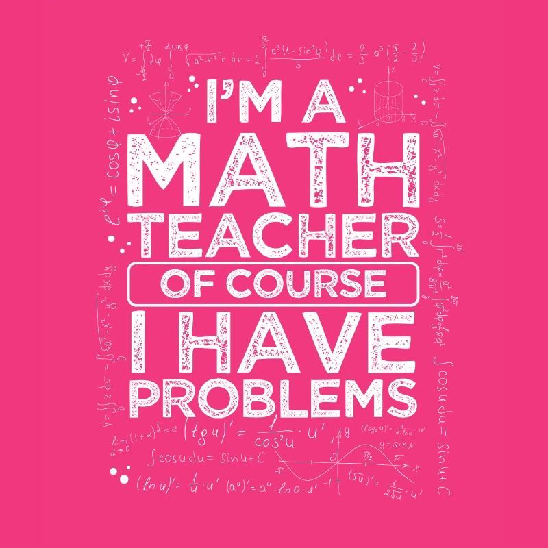 Je suis professeur de maths parce que j'ai des problèmes