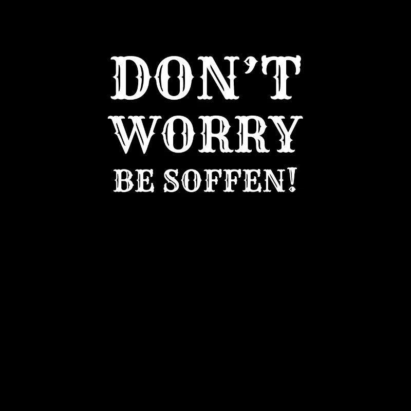 Don’t Worry Be Soffen Lustiges Party Feier Design