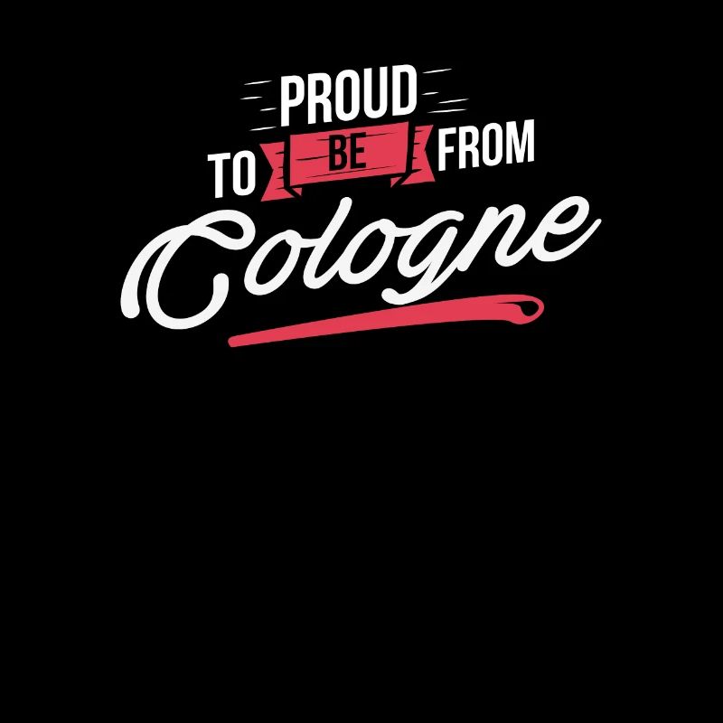 Proud To Be from Cologne - Stolze Kölner