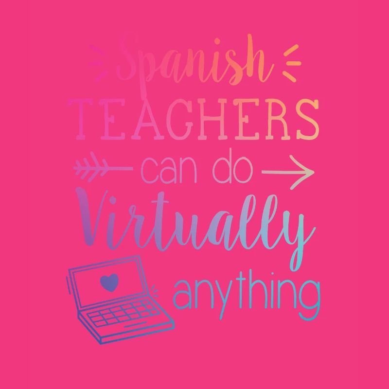 Spanish Teachers Can Do Virtually Anything
