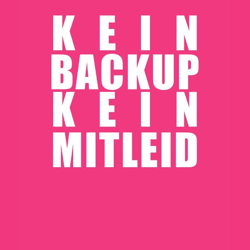 Kein Backup Kein Mitleid Sysadmin Programmierer