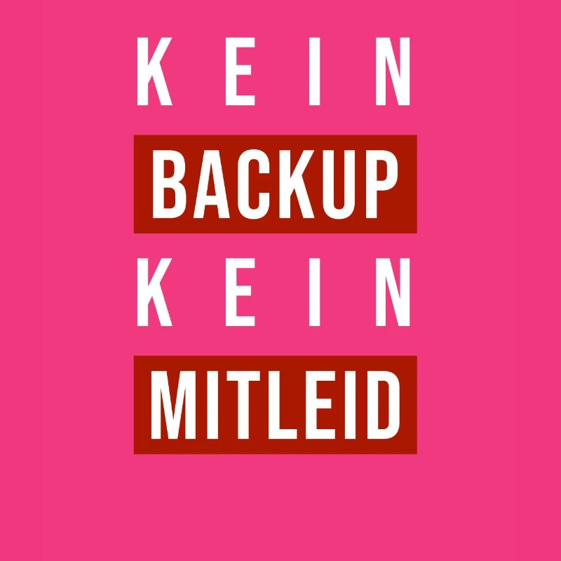 Kein Backup Kein Mitleid Sysadmin Programmierer