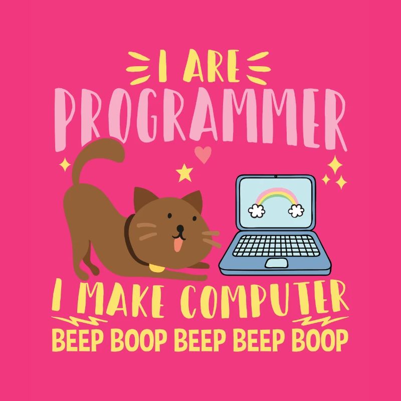 I Are Programmer I Makes Computer Beep Boop Coder