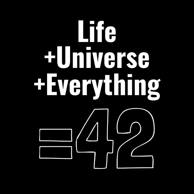 42 Answer Life Universe and Everything Don t Panic