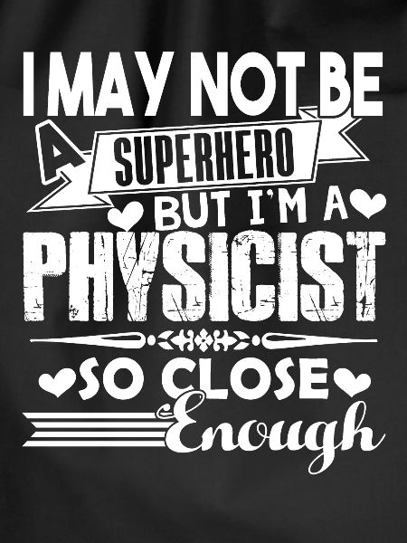 Physicist I'm A Physicist