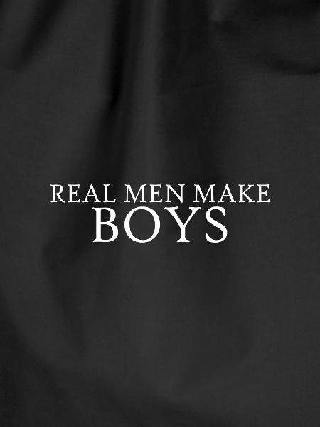 real men make boys