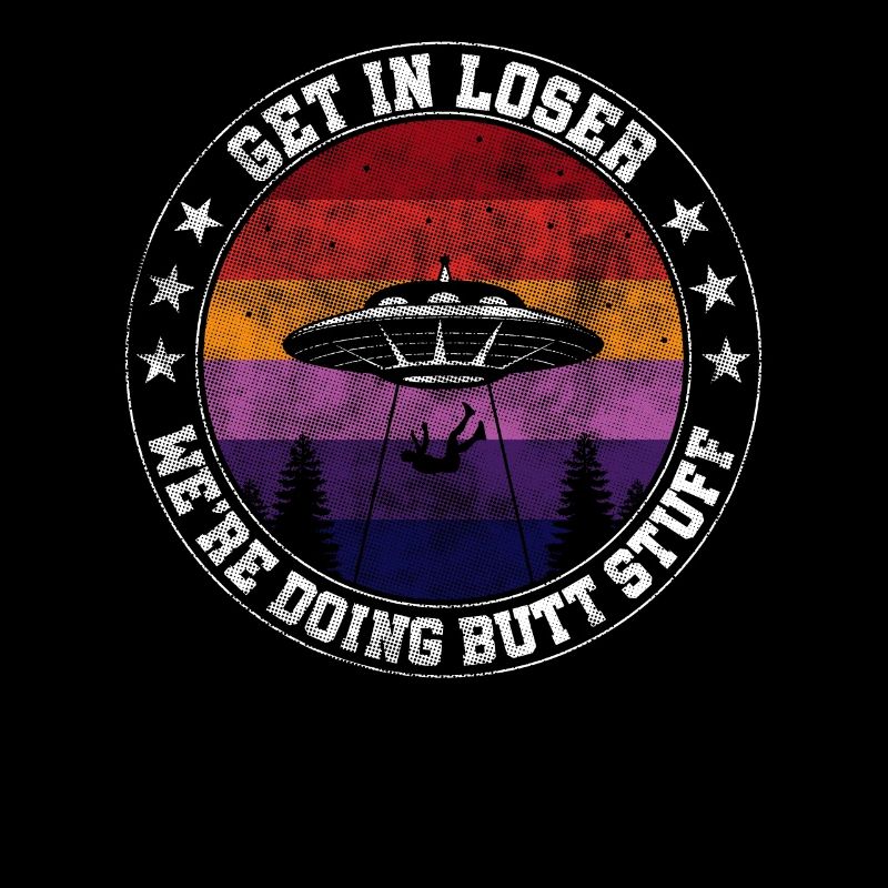 Vintage Get In Loser We're Doing Butt Stuff Tee