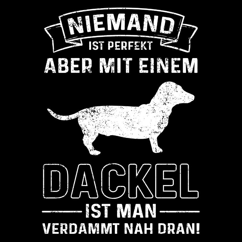 Niemand Perfekt Aber Mit Einem Dackel Nah Dran