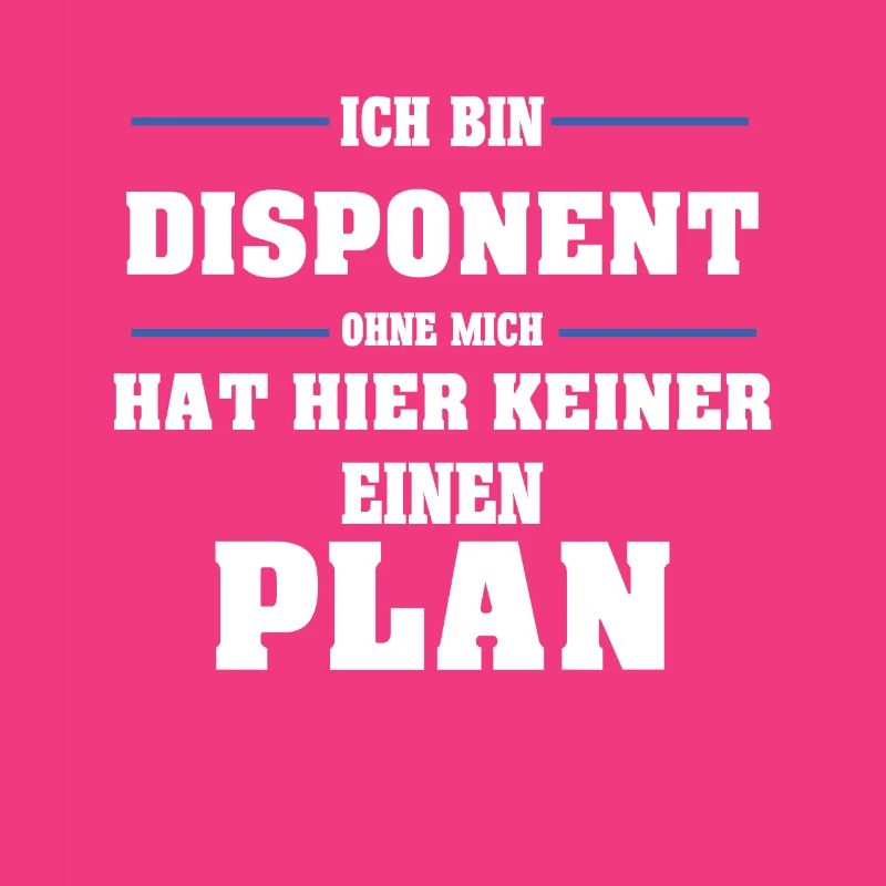 Disponent Ohne mich hat hier keine ein Plan
