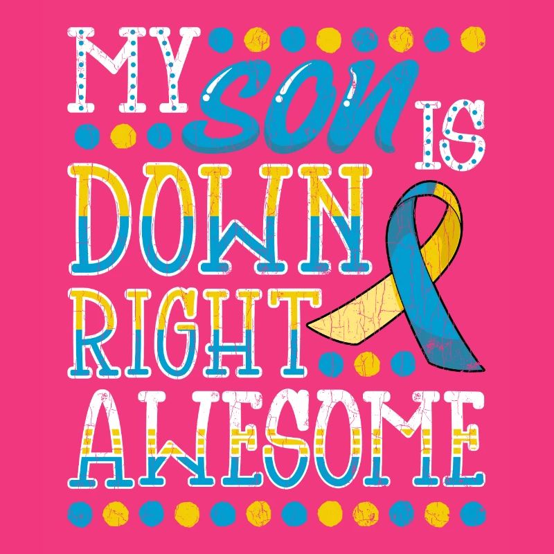 Down Syndrome Awareness Son Apparel Happy Gift