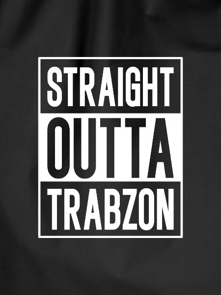Straight outta Trabzon