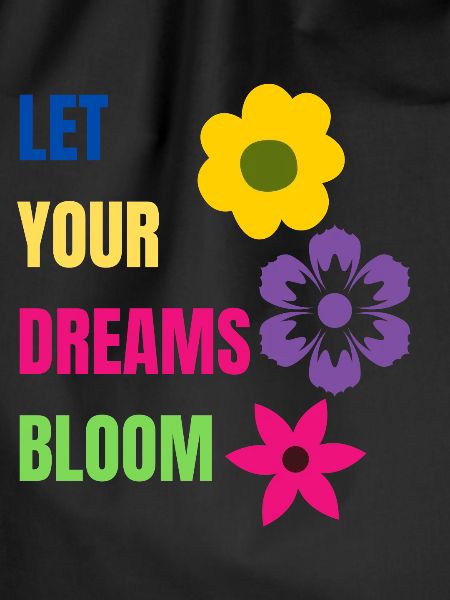 let your dreams bloom