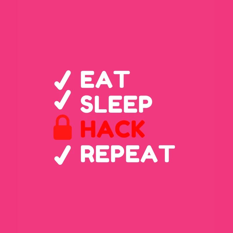 Cyber Security Eat Sleep Hack Répéter computer fun