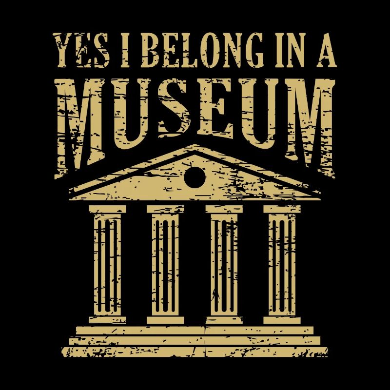 Oui, Je suis entendu Dans Un Musée Musée Drôle Pun