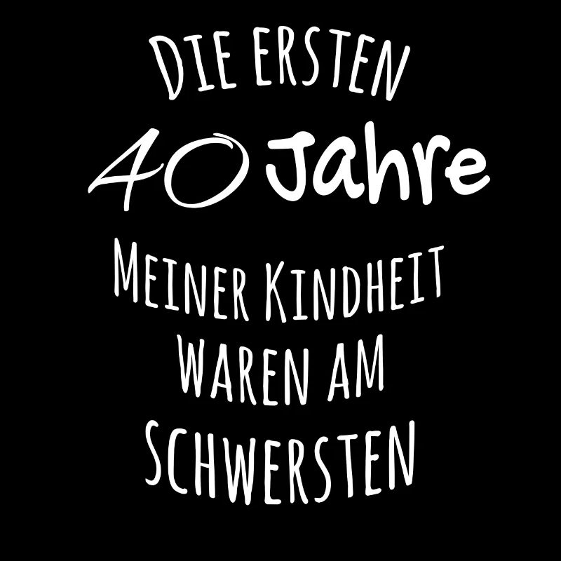 DIE ERSTEN 40 JAHREN MEINER KINDHEIT