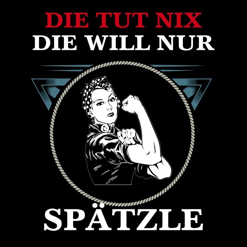 DIE TUT NIX DIE WILL NUR SPÄTZLE