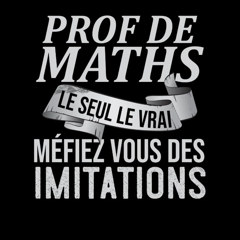 Prof De Maths Le Seul Le Vrai Humour Mathématiques