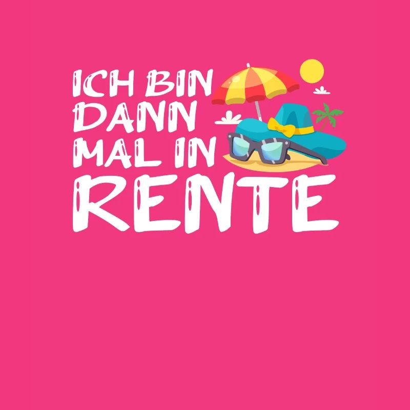 Ich bin dann mal in Rente