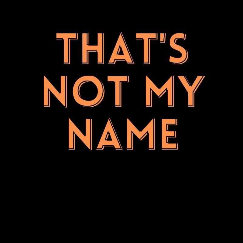 That's Not My Name