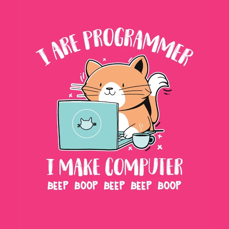 I Are Programmer I make Computer Beep Boop
