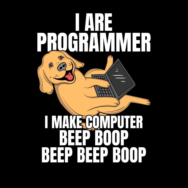 I Are Programmer Computer Beep Boop IT Hund