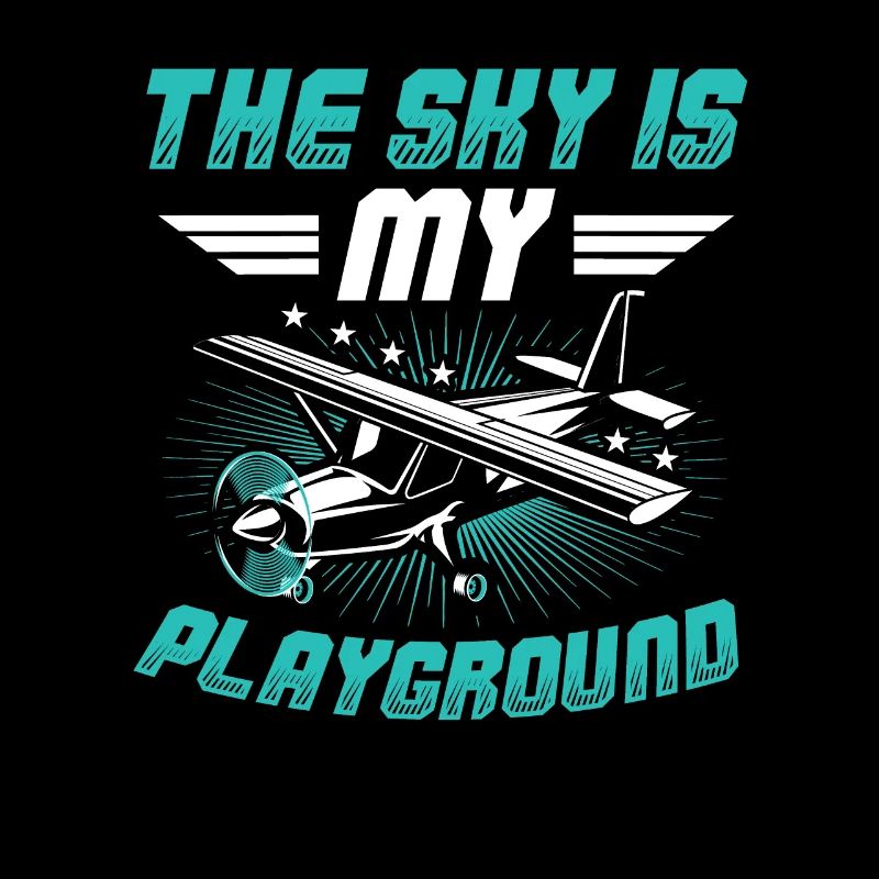 The Sky Is My Playground Model Airplane Pilot