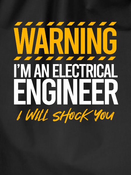 Warning I'm An Electrical Engineer