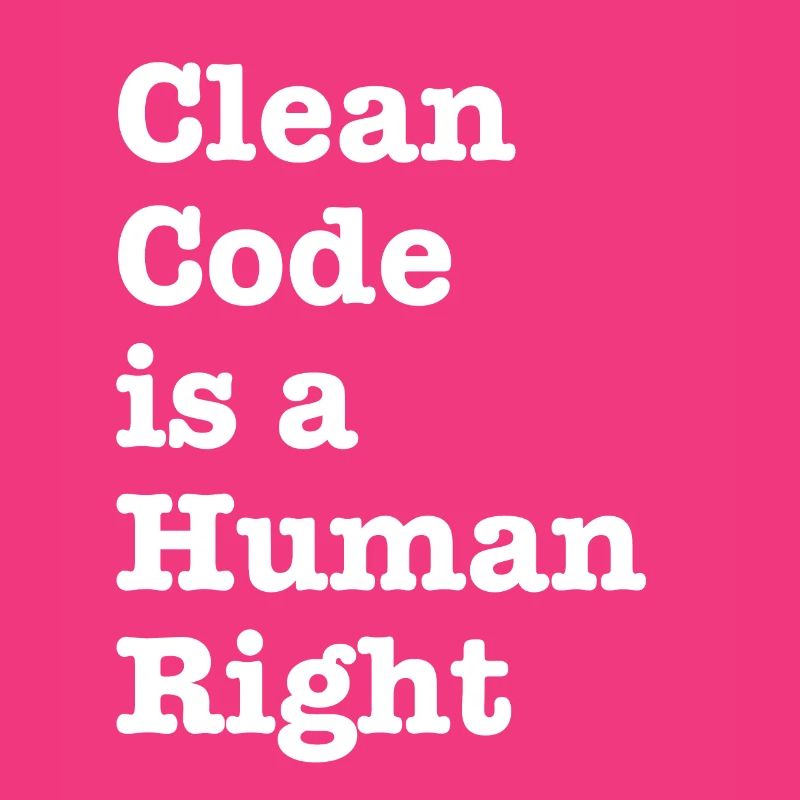 Clean Code is a Human Right - Funny Gift Programer