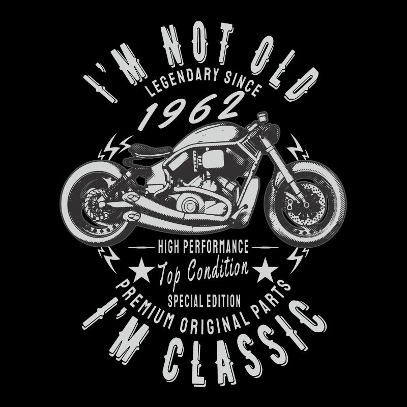 I'm not old, I'm classic. Legendary since 1962.