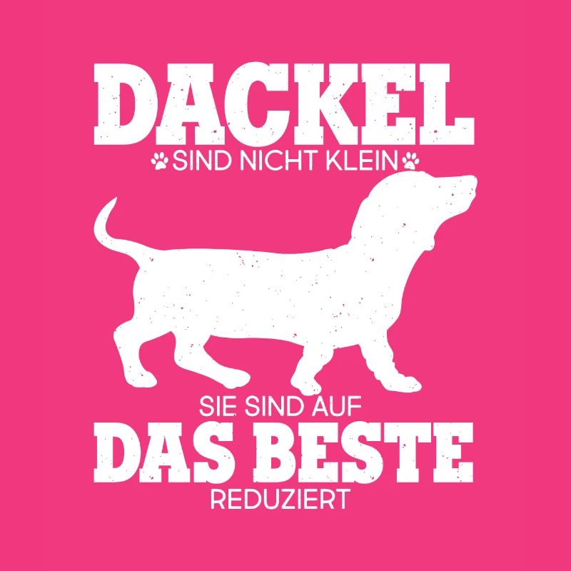 DACKEL SIND NICHT KLEIN SIE SIND AUF DAS BESTE RED