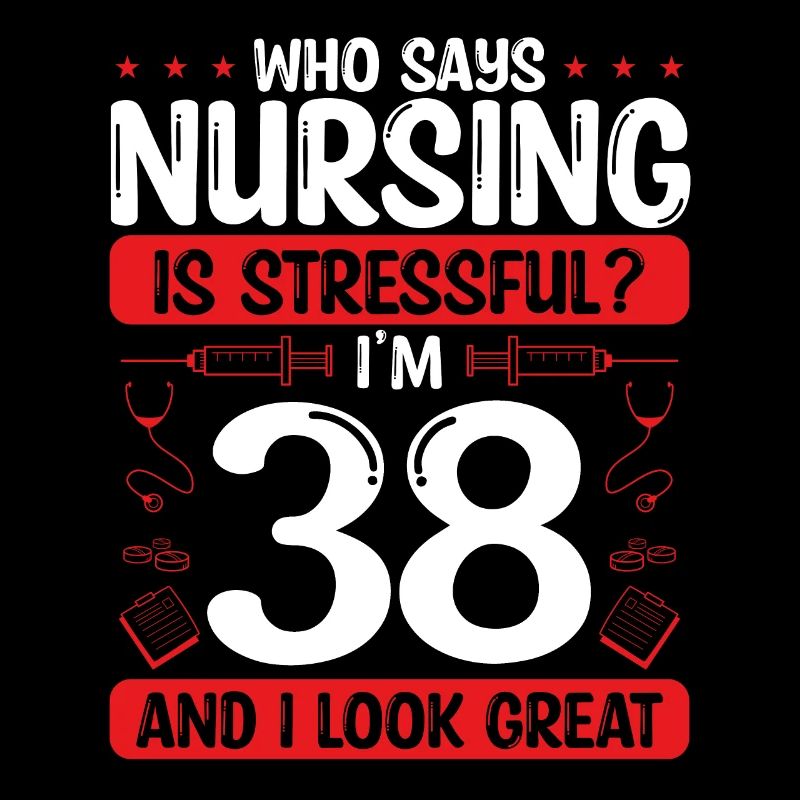 38 Birthday Nurses 38 Years Old Nurse for Work