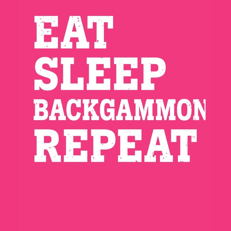 EAT SLEEP BACKGAMMON REPEAT FUNNY SARCASTIC