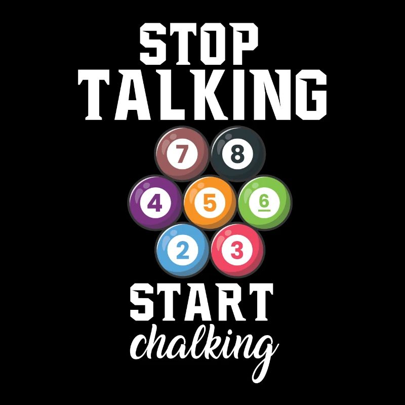 Stop Talking Start Chalking Pool Billard Snooker