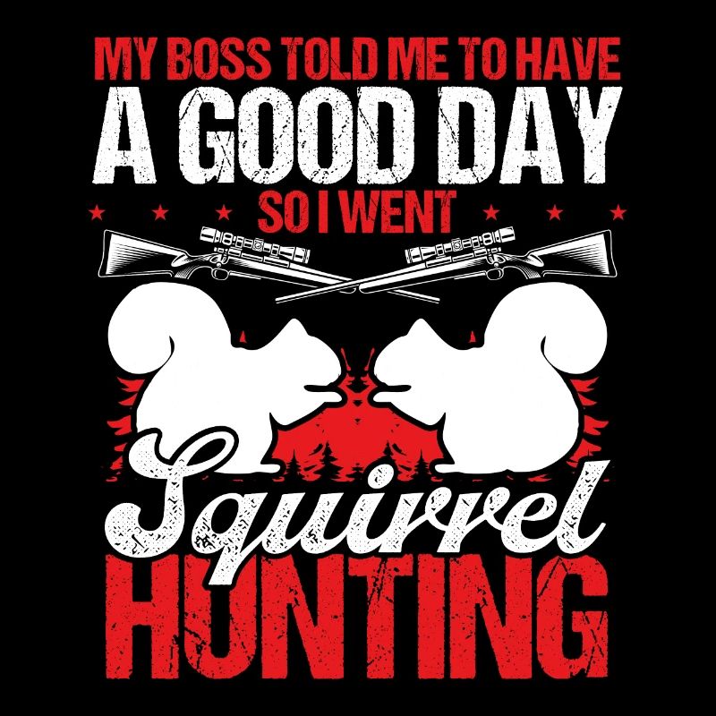 Squirrel Hunter me to have a good Day Hunting